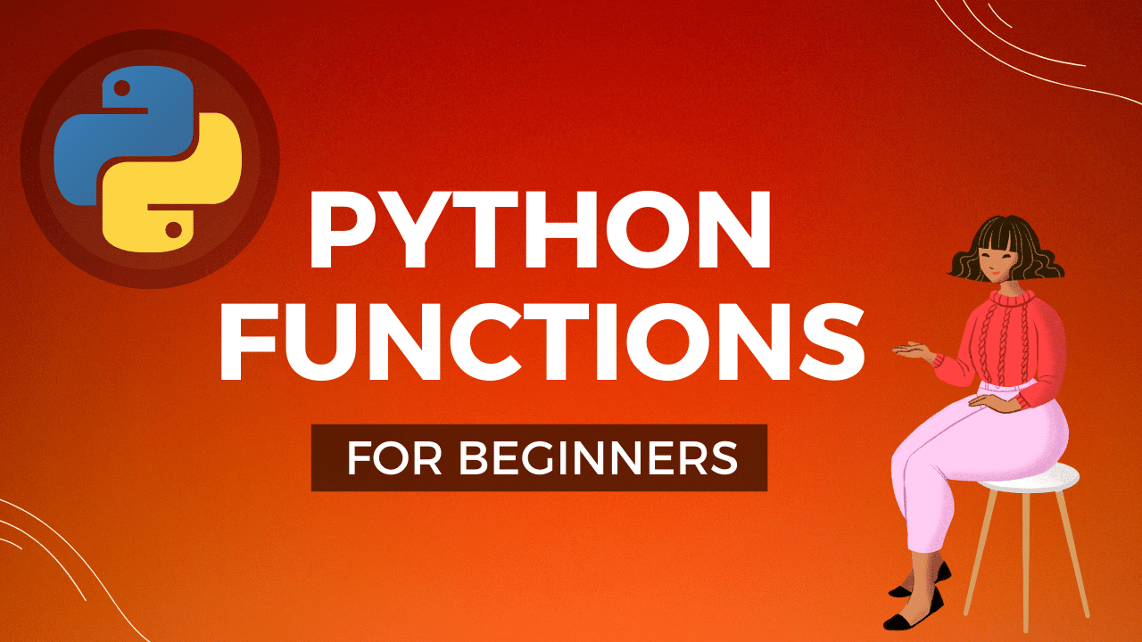 What Are Python Functions? Explained For Beginners - NewDev Blog